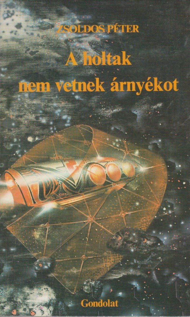 Zsoldos Péter - A holtak nem vetnek árnyékot [antikvár]
