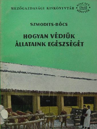 Dr. Bőcs László - Hogyan védjük állataink egészségét [antikvár]