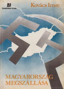 Kovács Imre - Magyarország megszállása [antikvár]
