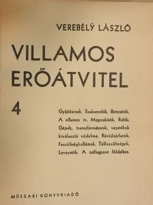 Verebély László - Villamos erőátvitel 4. [antikvár]