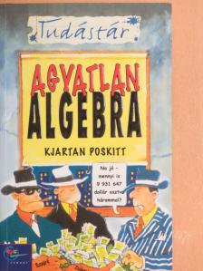 Kjartan Poskitt - Agyatlan algebra [antikvár]