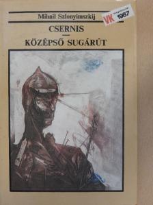 Mihail Szlonyimszkij - Csernis/Középső sugárút [antikvár]