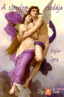 Stefan Zweig - A szerelem csodája [eKönyv: epub, mobi]