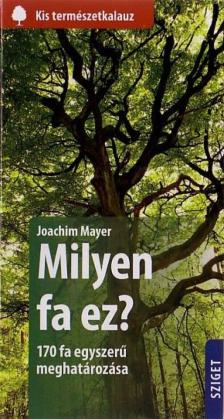 Joachim Mayer - Milyen fa ez? [antikvár]