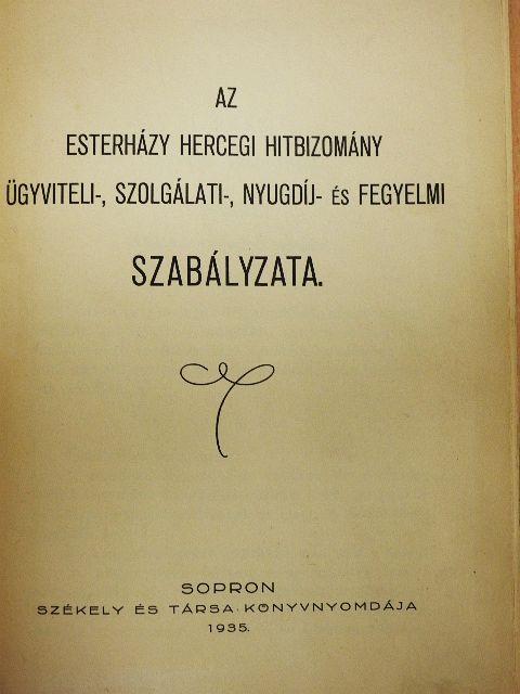 Esterházy Pál herceg - Az Esterházy Hercegi Hitbizomány ügyviteli-, szolgálati,- nyugdíj- és fegyelmi szabályzata [antikvár]