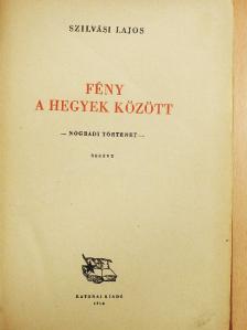 Szilvási Lajos - Fény a hegyek között [antikvár]