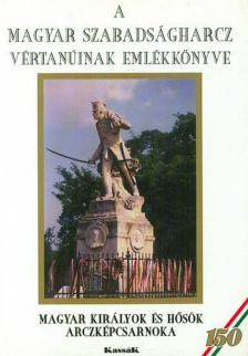Kassák Kiadó - A magyar szabadságharcz vértanúinak emlékkönyve [antikvár]