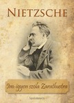 Friedrich Nietzsche - Ím-igyen szóla Zarathustra [eKönyv: epub, mobi]
