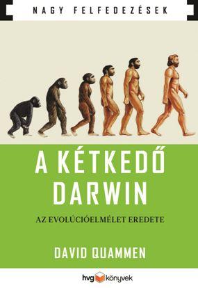 David Quammen - A kétkedő Darwin - Az evolúcióelmélet eredete