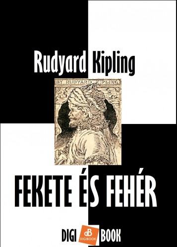Rudyard Kipling - Fekete és fehér [eKönyv: epub, mobi]