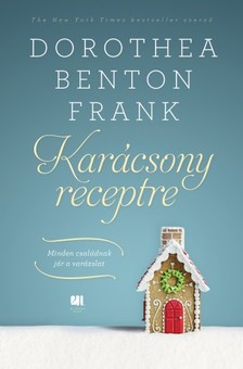 Dorothea Benton Frank - Karácsony receptre - Minden családnak jár a varázslat [eKönyv: epub, mobi]