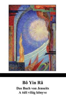 Bo Yin Ra - Das Buch vom Jenseits - A túli világ könyve