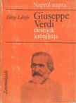 Eösze László - Giuseppe Verdi életének krónikája [antikvár]