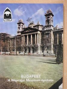 Gráfik Imre - Budapest - A Néprajzi Múzeum épülete [antikvár]