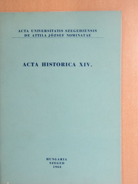 Székely Lajos - Acta Historica Tomus XIV. [antikvár]