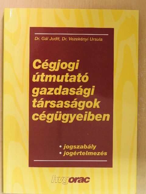 Dr. Gál Judit - Cégjogi útmutató gazdasági társaságok cégügyeiben [antikvár]