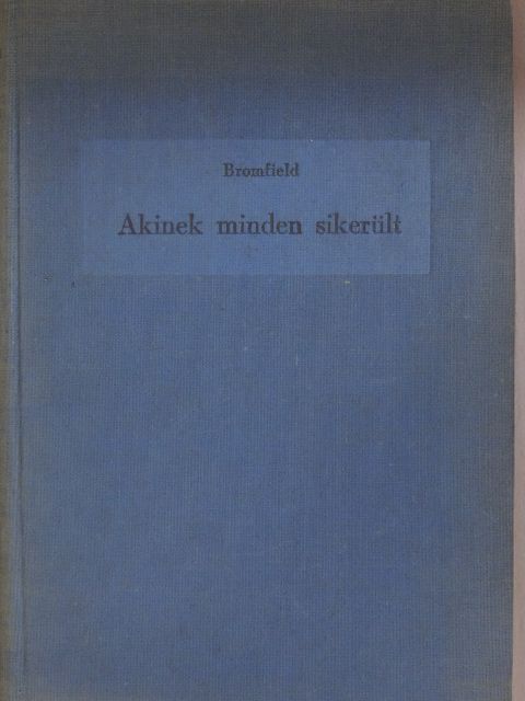 Louis Bromfield - Akinek minden sikerült [antikvár]