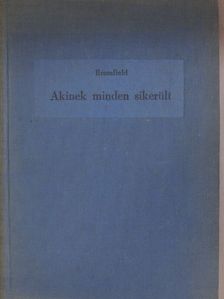 Louis Bromfield - Akinek minden sikerült [antikvár]