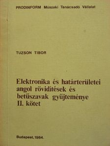 Tuzson Tibor - Elektronika és határterületei angol rövidítések és betűszavak gyűjteménye II. (töredék) [antikvár]