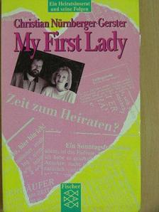 Christian Nürnberger-Gerster - My First Lady [antikvár]