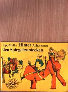 Jupp Müller - Hinter den Spiegel zu stecken [antikvár]