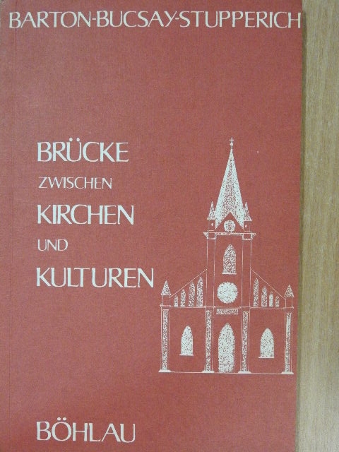 Bucsay Mihály - Brücke zwischen Kirchen und Kulturen [antikvár]