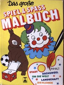 Das große Spiel & Spass Malbuch [antikvár]