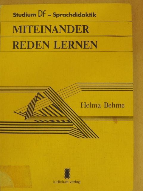 Helma Behme - Miteinander reden lernen Sprechspiele im Unterricht [antikvár]