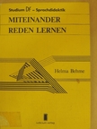 Helma Behme - Miteinander reden lernen Sprechspiele im Unterricht [antikvár]