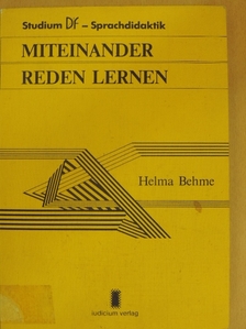 Helma Behme - Miteinander reden lernen Sprechspiele im Unterricht [antikvár]