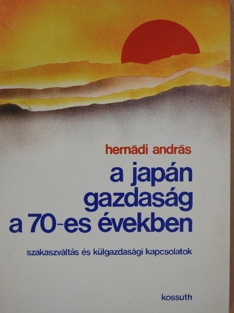 Hernádi András - A japán gazdaság a 70-es években (dedikált példány) [antikvár]