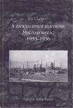 Rácz Lóránt - A szocializmus rekviemje: Magyarország 1953-1956 [antikvár]