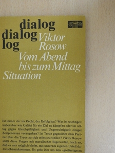 Viktor Rosow - Vom Abend bis zum Mittag/Situation [antikvár]