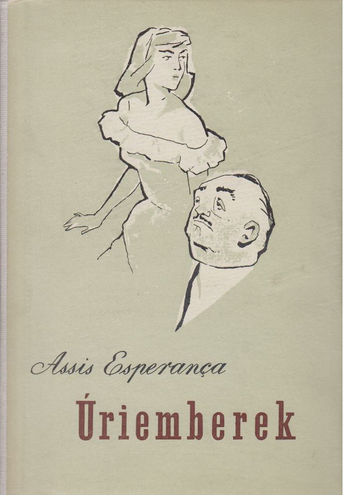 Assis Esperanca - Úriemberek [antikvár]