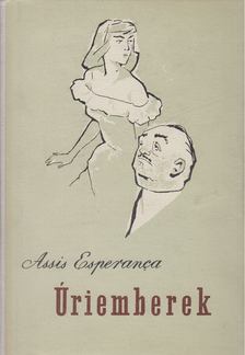 Assis Esperanca - Úriemberek [antikvár]
