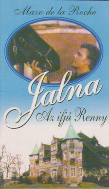 Roche, Mazo de la - Jalna - Az ifjú Renny [antikvár]