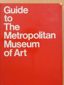 Guide to The Metropolitan Museum of Art [antikvár]