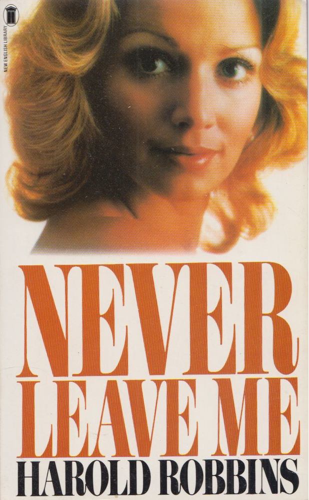 HAROLD ROBBINS - Never Leave Me [antikvár]