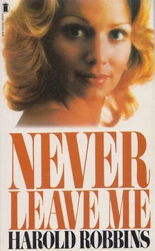 HAROLD ROBBINS - Never Leave Me [antikvár]