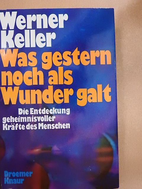 Werner Keller - Was gestern noch als Wunder galt [antikvár]