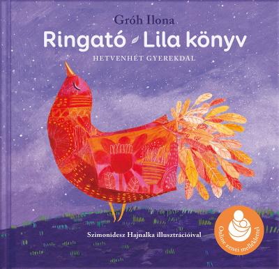 GRÓH ILONA - Ringató - Lila könyv - Hetvenhét gyerekdal