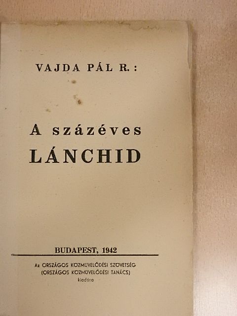 Vajda Pál R. - A százéves Lánchid [antikvár]