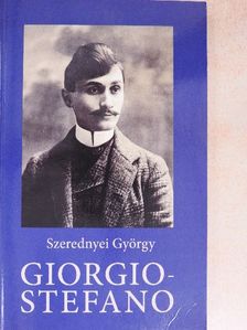 Szerednyei György - Giorgio-Stefano [antikvár]