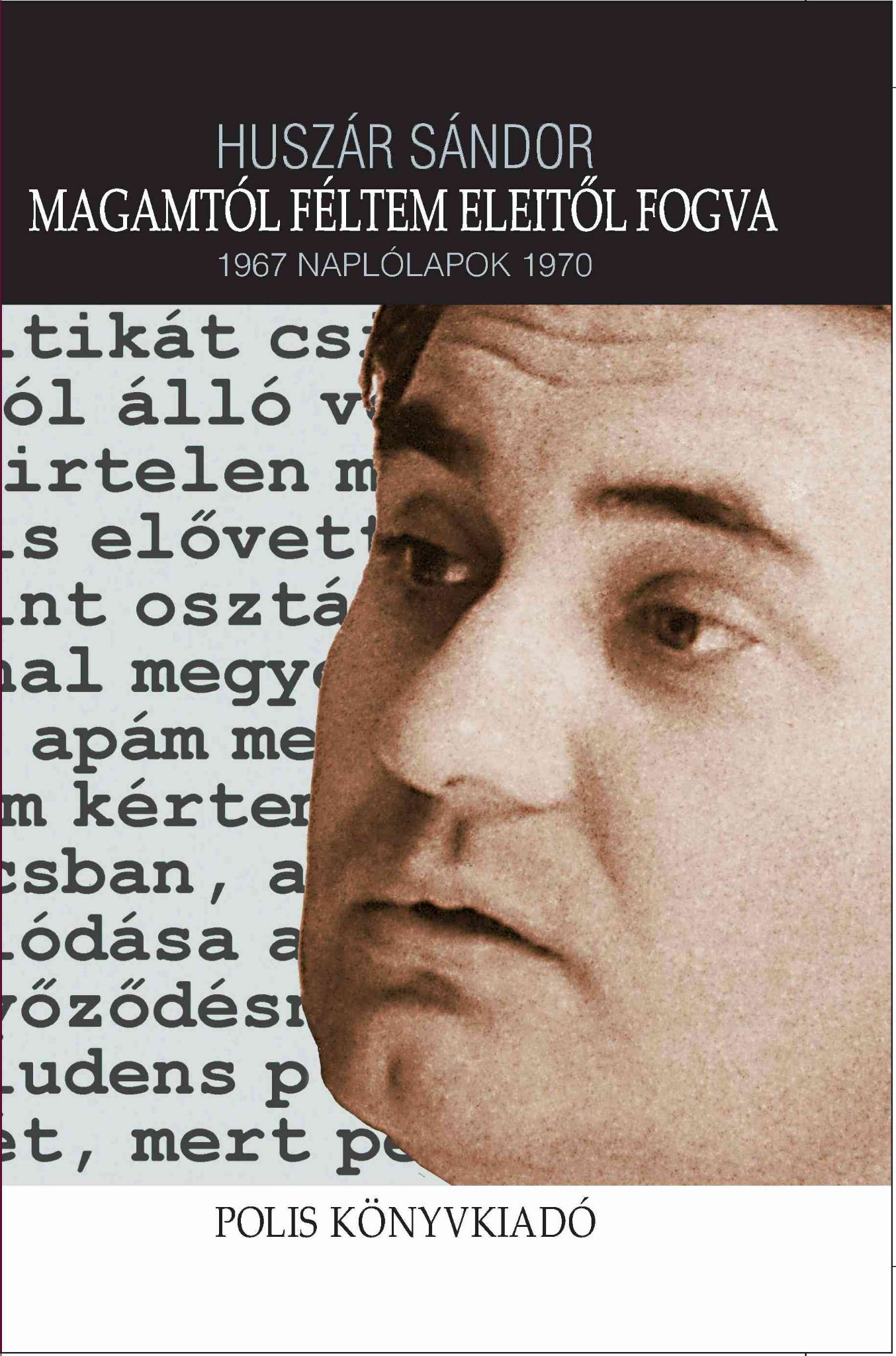 Huszár Sándor-Csapody Miklós[szerk.] - Magamtól féltem elejitől fogva