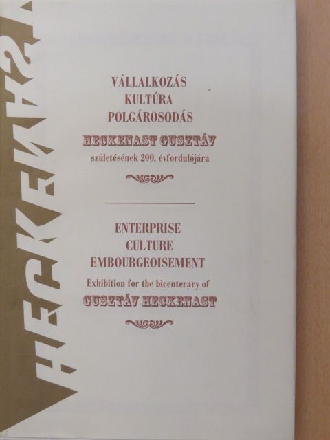 Lipták Dorottya - Vállalkozás, kultúra, polgárosodás Heckenast Gusztáv születésének 200. évfordulójára [antikvár]