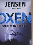 Jens Henrik Jensen - Oxen - Sebzett nagyvadak [antikvár]