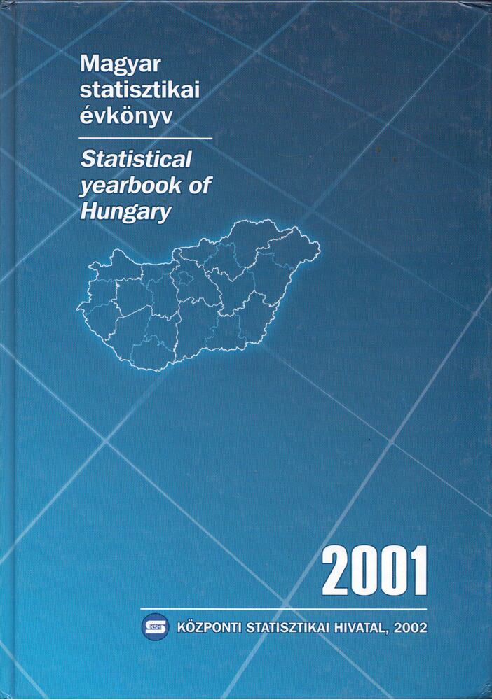 Bisztrai Tibor, Friedmann Ibolya, Kulcsárné Gottschall Magdolna, Millerné Tarr Dóra, Svarsnig Edit - Magyar statisztikai évkönyv 2001 [antikvár]