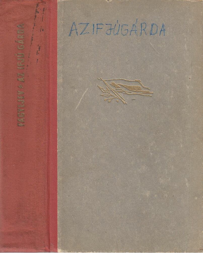 Fagyejev, Alekszandr - Az ifjú gárda [antikvár]