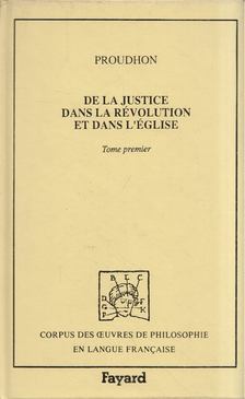 Pierre-Joseph Proudhon - De la justice dans la révolution et dans l'église Tome premier [antikvár]
