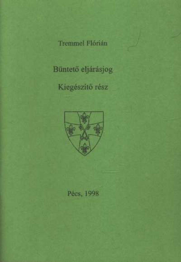 Tremmel Flórián - Büntető eljárásjog - Kiegészítő rész [antikvár]